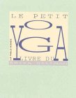 Le Petit Livre Du Yoga (petits Liv Sage)