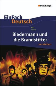 EinFach Deutsch ...verstehen: Max Frisch: Biedermann und die Brandstifter