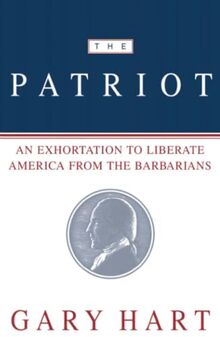 Patriot: An Exhortation to Liberate America from the Barbarians