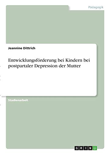 Entwicklungsförderung bei Kindern bei postpartaler Depression der Mutter