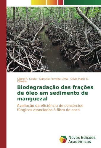 Biodegradação das frações de óleo em sedimento de manguezal: Avaliação da eficiência de consórcios fúngicos associados à fibra de coco