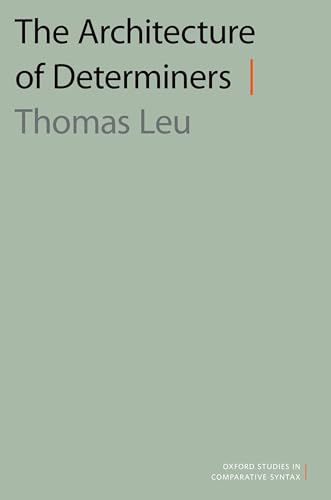The Architecture of Determiners (Oxford Studies in Comparative Syntax)