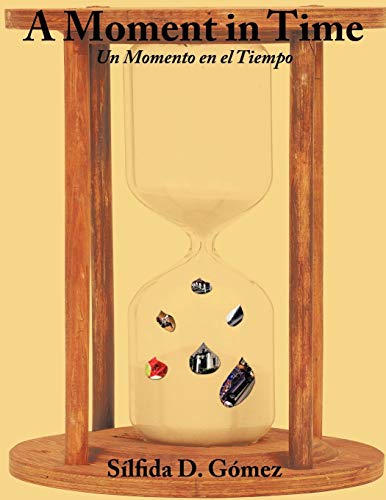 A Moment In Time: Un Momento En El Tiempo