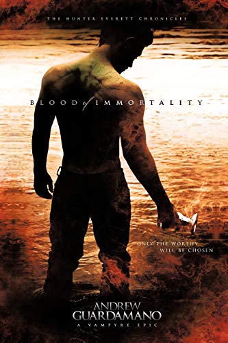 Blood Of Immortality: The Hunter Everett Chronicles