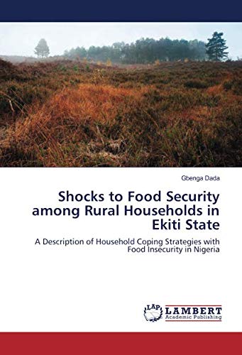 Shocks to Food Security among Rural Households in Ekiti State: A Description of Household Coping Strategies with Food Insecurity in Nigeria