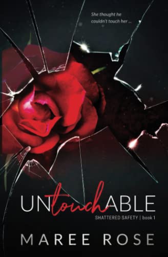Untouchable: A Reverse Harem Romance (Shattered Safety Book 1)