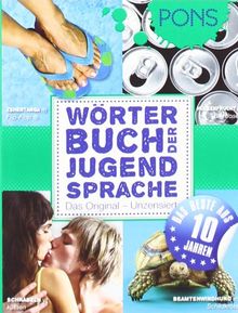 PONS Wörterbuch der Jugendsprache Sammelband: Das Beste aus 10 Jahren Deutsch