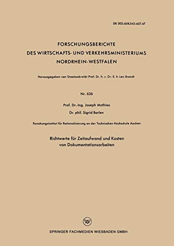 Richtwerte für Zeitaufwand und Kosten von Dokumentationsarbeiten (Forschungsberichte des Wirtschafts- und Verkehrsministeriums Nordrhein-Westfalen) ... Nordrhein-Westfalen, 636, Band 636)