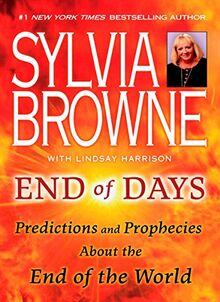 End of Days: Predictions and Prophecies about the End of the World von Browne, Sylvia | Buch | Zustand sehr gut