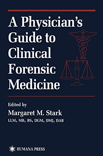 A Physician's Guide to Clinical Forensic Medicine (Forensic Science and Medicine)