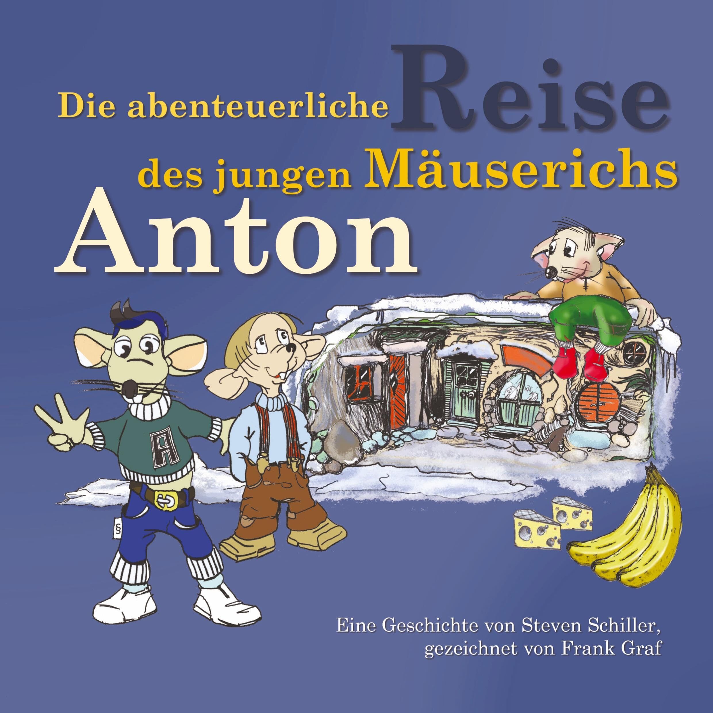 Die abenteuerliche Reise des jungen Mäuserichs Anton