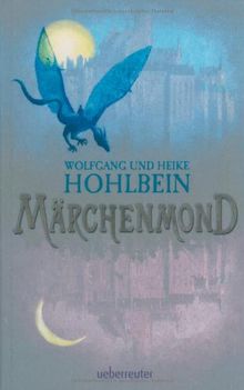 Märchenmond: Jubiläumsausgabe von Hohlbein, Wolfgang, Hohlbein, Heike | Buch | Zustand gut