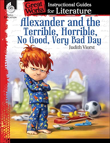 Alexander and the Terrible, . . . Bad Day: An Instructional Guide for Literature (Great Works Instructional Guides for Literature, K-3)