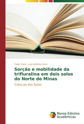 Sorção e mobilidade da trifluralina em dois solos do Norte de Minas: Ciências dos Solos