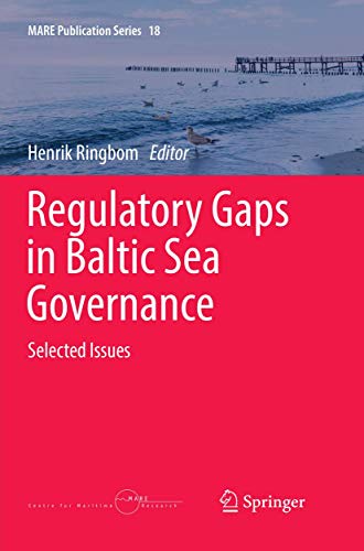 Regulatory Gaps in Baltic Sea Governance: Selected Issues (MARE Publication Series, Band 18)