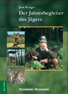 Der Jahresbegleiter des Jägers: Revierpraxis konkret