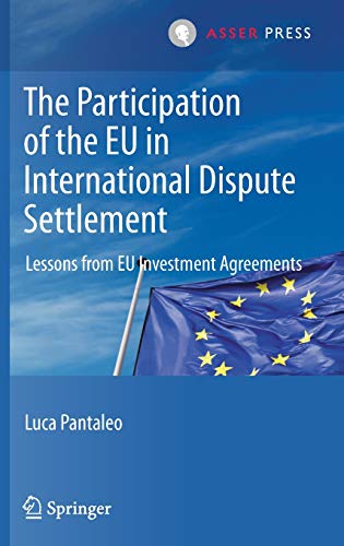 The Participation of the EU in International Dispute Settlement: Lessons from EU Investment Agreements
