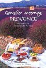 Genießer unterwegs - Provence: Rezepte und kulinarische Notizen