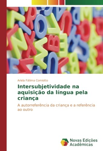 Intersubjetividade na aquisição da língua pela criança: A autorreferência da criança e a referência ao outro