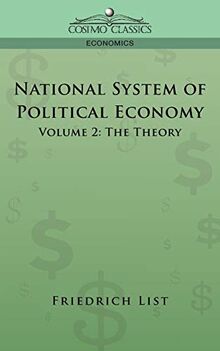National System of Political Economy - Volume 2: The Theory