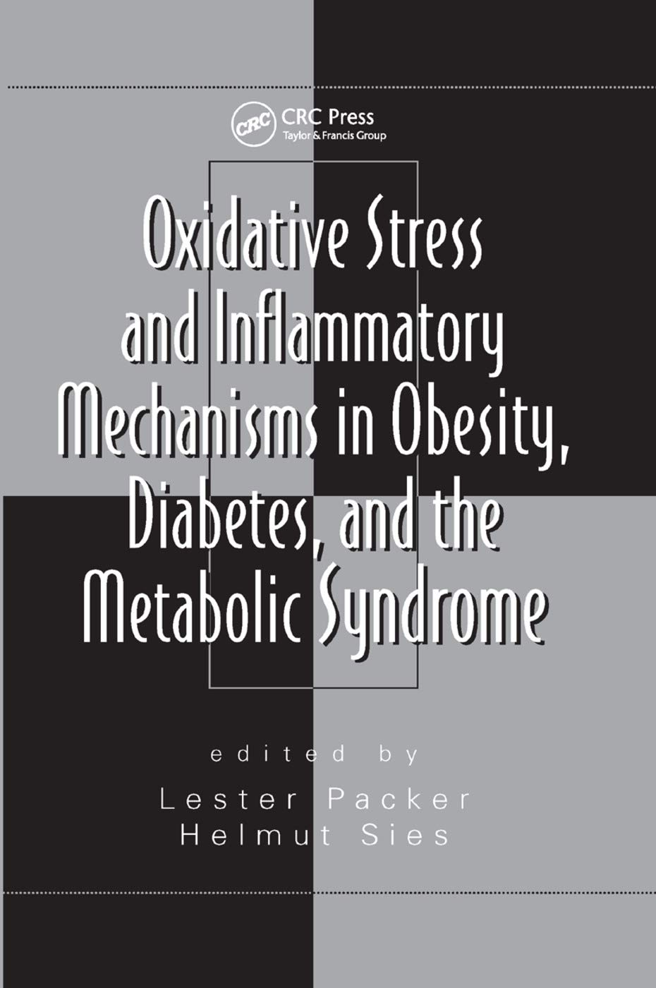Oxidative Stress and Inflammatory Mechanisms in Obesity, Diabetes, and the Metabolic Syndrome (Oxidative Stress and Disease, 23, Band 23)