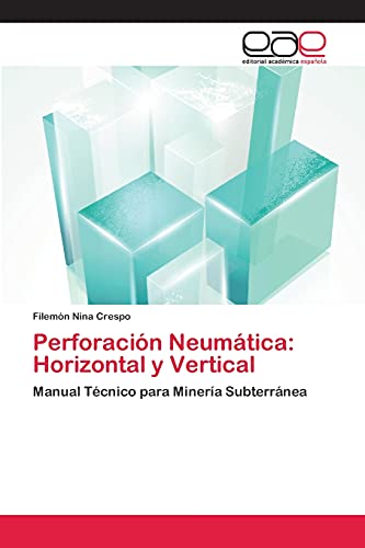 Perforación Neumática: Horizontal y Vertical: Manual Técnico para Minería Subterránea