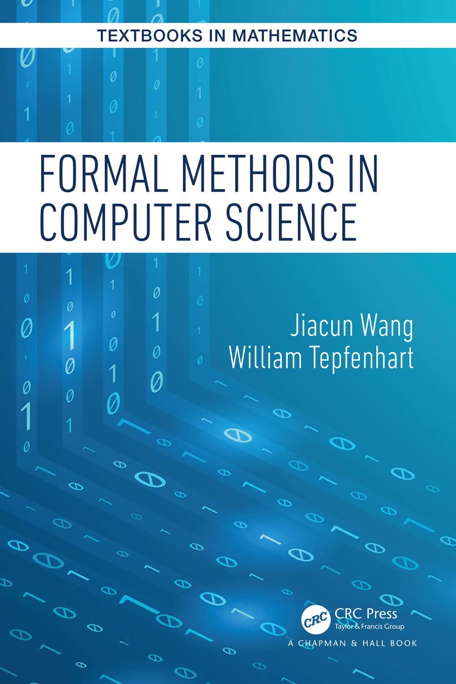 Formal Methods in Computer Science (Textbooks in Mathematics)