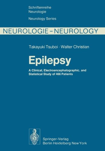 Epilepsy: A Clinical, Electroencephalographic, and Statistical Study of 466 Patients (Schriftenreihe Neurologie Neurology Series)