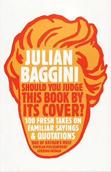 Should You Judge This Book by its Cover?: 100 Fresh Takes on Familiar Sayings and Quotations