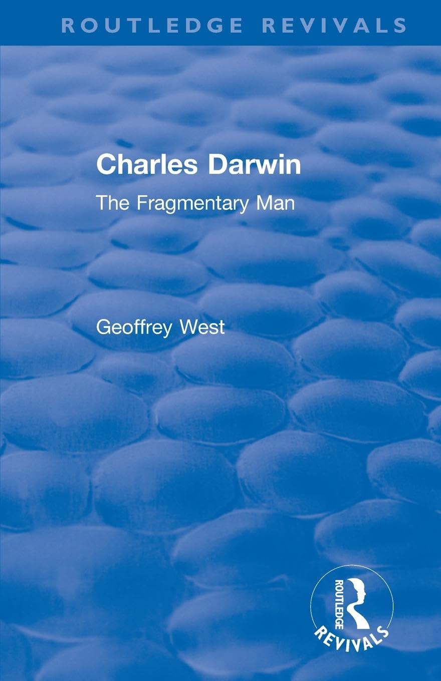 Charles Darwin: The Fragmentary Man (Routledge Revivals)