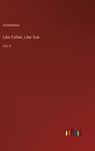 Like Father, Like Son: Vol. II