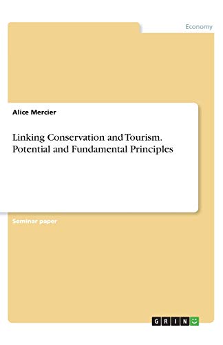 Linking Conservation and Tourism. Potential and Fundamental Principles