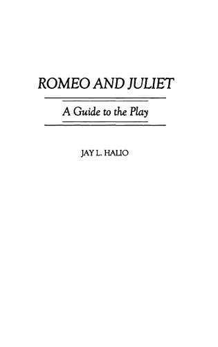 Romeo and Juliet: A Guide to the Play (Greenwood Guides to Shakespeare)