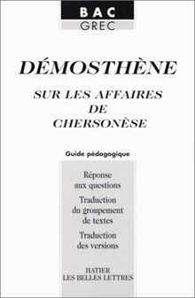 Sur les affaires de la Chersonèse, Démosthène : guide pédagogique. Platon, Ménexène