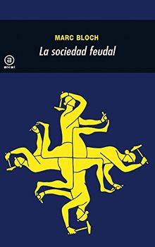 La sociedad feudal (Universitaria, Band 115)