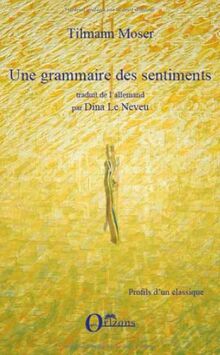 Une grammaire des sentiments : hypothèses sur les premières années de la vie