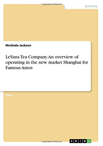 LeVana Tea Company. An overview of operating in the new market Shanghai for Famous Amos