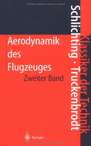 Aerodynamik des Flugzeuges: Zweiter Band: Aerodynamik des Tragflügels (Teil II), des Rumpfes, der Flügel-Rumpf-Anordnung und der Leitwerke: ... und der Leitwerke (Klassiker der Technik)