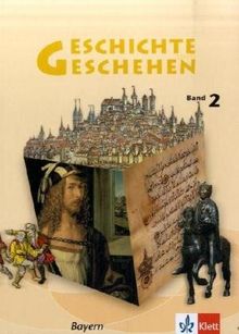 Geschichte und Geschehen - aktuelle Ausgabe: Geschichte und Geschehen K2. Schülerbuch. Bayern: BD 2