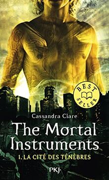 The mortal instruments. Vol. 1. La cité des ténèbres