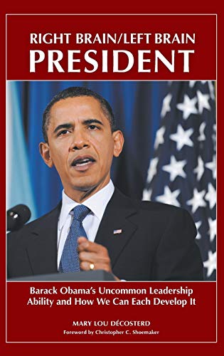 Right Brain/Left Brain President: Barack Obama's Uncommon Leadership Ability and How We Can Each Develop It (Contemporary Psychology)