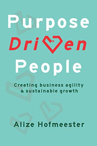 Purpose Driven People: Creating business agility and sustainable growth