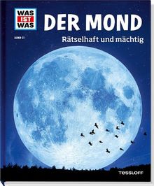 Was ist was Bd. 021: Der Mond. Rätselhaft und mächtig