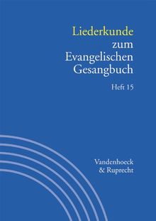 Liederkunde zum Evangelischen Gesangbuch Heft 15 (Handbuch Zum Evang. Gesangbuch)