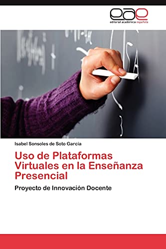 Uso de Plataformas Virtuales en la Enseñanza Presencial: Proyecto de Innovación Docente