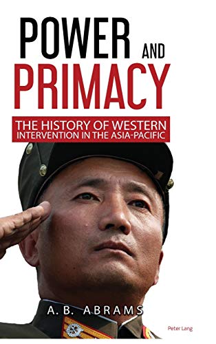 Power and Primacy: A Recent History of Western Intervention in the Asia-Pacific