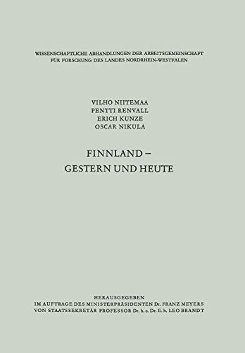 Finnland - Gestern und Heute (Wissenschaftliche Abhandlungen der Arbeitsgemeinschaft für Forschung des Landes Nordrhein-Westfalen, 26, Band 26)