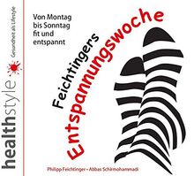 Feichtingers Entspannungswoche - Von Montag bis Sonntag fit und entspannt