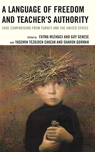 A Language of Freedom and Teacher's Authority: Case Comparisons from Turkey and the United States