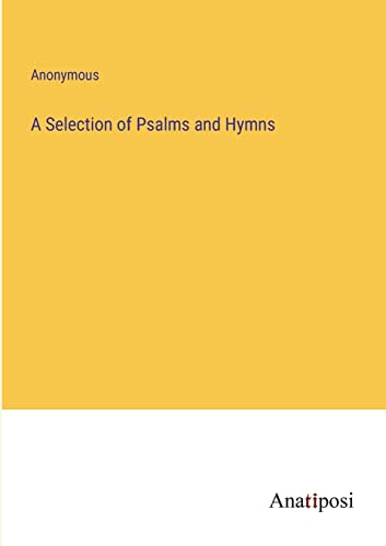 A Selection of Psalms and Hymns